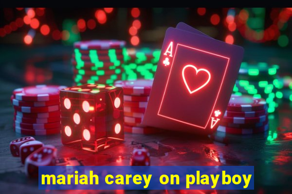 mariah carey on playboy